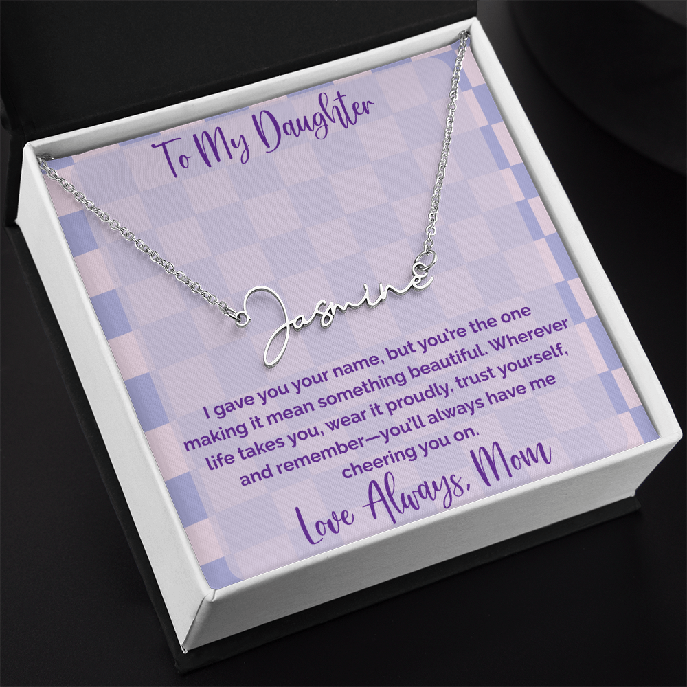 To My Daughter, Personalized Signature Name Necklace, Meaningful Gift from Mom
