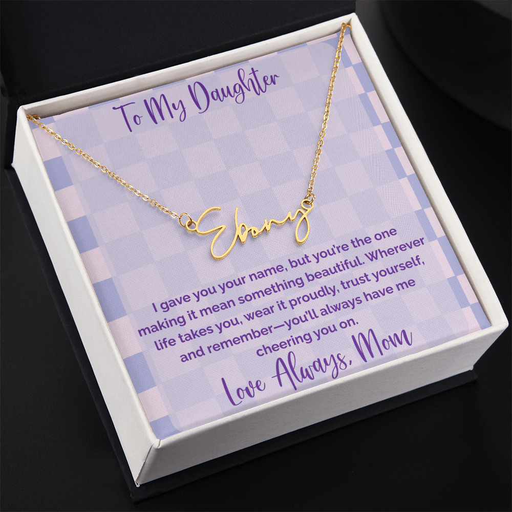 To My Daughter, Personalized Signature Name Necklace, Meaningful Gift from Mom