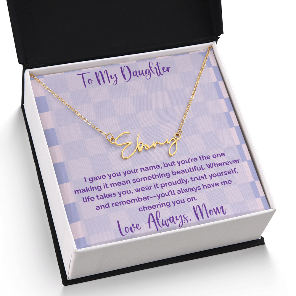 To My Daughter, Personalized Signature Name Necklace, Meaningful Gift from Mom